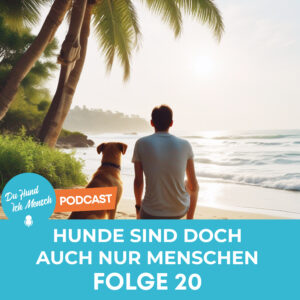 20# Hunde sind doch auch nur Menschen